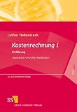 Kostenrechnung 1: Einführung mit Fragen, Aufgaben, einer Fallstudie und Lösungen