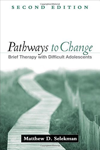 Pathways to Change, Second Edition: Brief Therapy with Difficult Adolescents by Selekman MSW, Matthew D.(June 2, 2008) Paperback