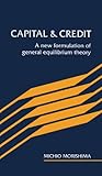Capital and credit : a new formulation of general equilibrium theory