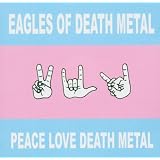 Peace Love Death Metalby Eagles of Death Metal