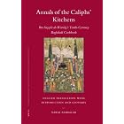 Annals of the Caliphs' Kitchens: Ibn Sayyar al-Warraq's Tenth-century Baghdadi Cookbook... by  Nawal Nasrallah