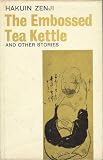 The Embossed Tea Kettle: Orate Gama and Other Works of Hakuin Zenji