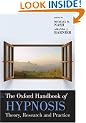 The Oxford Handbook of Hypnosis: Theory, Research, and Practice (Oxford Library of Psychology)
