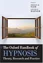 The Oxford Handbook of Hypnosis: Theory, Research, and Practice (Oxford Handbooks)