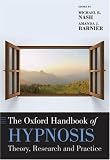 The Oxford Handbook of Hypnosis: Theory, Research, and Practice (Oxford Handbooks)