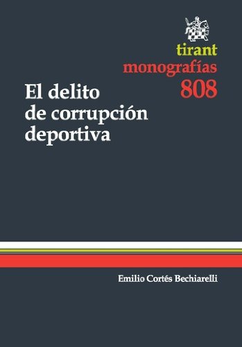 El delito de corrupción deportiva (Spanish Edition)
