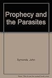 Prophecy and the parasites : a novel