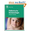 P�diatrische Dermatologie: Lehrbuch und Atlas