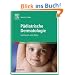 P�diatrische Dermatologie: Lehrbuch und Atlas