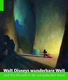 Walt Disneys wunderbare Welt und ihre Wurzeln in der europäischen Kunst