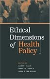 Ethical Dimensions of Health Policy