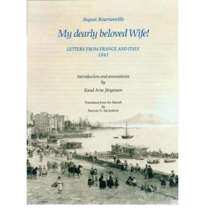My Dearly Beloved Wife!: Letters From France And Italy 1841