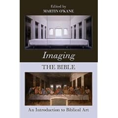 Imaging the Bible: An Introduction to Biblical Art