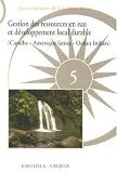 Gestion des ressources en eau et d�veloppement local durable : (Cara�be-Am�rique latine-Oc�an Indien)
