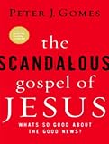 The Scandalous Gospel of Jesus (Library Edition): What's So Good about the Good News?