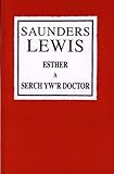 Esther ; a, Serch yw'r doctor