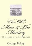CLOSEOUT: The Old Man & The Monkey: The Story of a Friendship