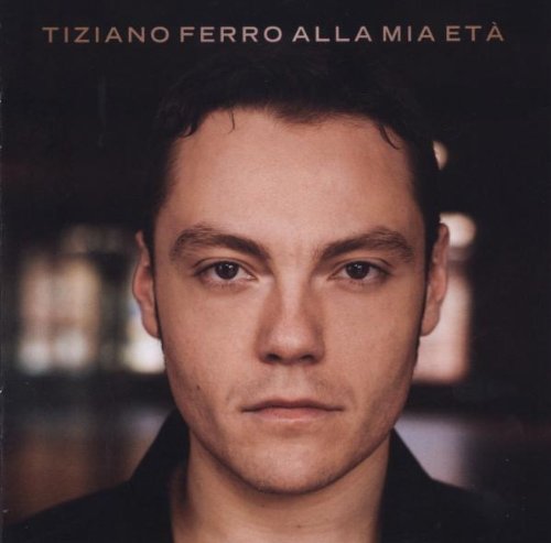 Tiziano Ferro - Alla Mia Eta Lyrics - Zortam Music
