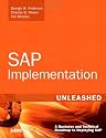 SAP Implementation Unleashed: A Business and Technical Roadmap to Deploying SAP
