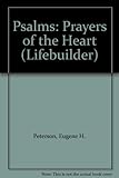 Psalms, : prayers of the heart : 12 studies for individuals or groups : with notes for leaders