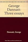 George Dannatt : three essays