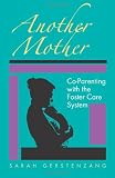 Another Mother: Co-Parenting with the Foster Care System
