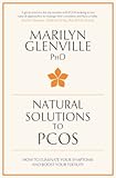 Natural solutions to PCOS : how to eliminate your symptoms and boost your fertility