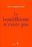 Le bouddhisme n'existe pas