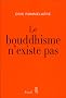 Le bouddhisme n'existe pas