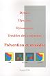 Dyslexie, Dyscalculie, Dysorthographie, Troubles de la m�moire : Pr�ventions et rem�des