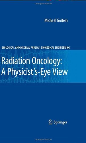 Radiation Oncology: A Physicist's-Eye View (Biological and Medical Physics, Biomedical Engineering) On Sale
