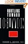 Hurtling Toward Oblivion: A Logical Argument for the End of the Age