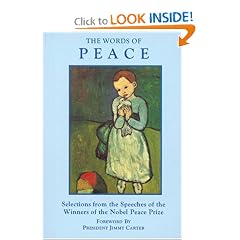 The Words of Peace: Selections from the Speeches of the Winners of the Nobel Peace Prize (Newmarket Pocket Editions)