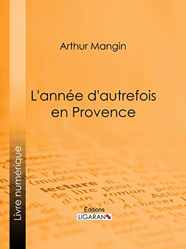 L'année d'autrefois en Provence (French Edition)
