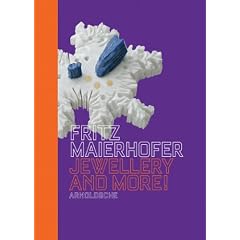 Fritz Maierhofer: Jewellery and More!
