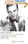 Bing Crosby: A Pocketful of Dreams--The Early Years 1903-1940