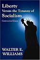 Liberty versus the Tyranny of Socialism: Controversial Essays
