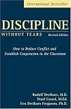 Discipline Without Tears: How to Reduce Conflict and Establish Cooperation in the Classroom