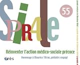 Spirale, N� 55, Septembre 201 : R�inventer l'action m�dico-sociale pr�coce : Hommage � Maurice Titran, p�diatre engag�