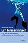Luft holen und durch: Erste Hilfe f�r Selbstst�ndige und Unternehmer bei finanziellen Krisen