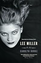 Lee Miller: A Life Lee Miller: A Life