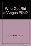 Who got rid of Angus Flint?