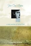 Your Own, Sylvia: A Verse Portrait of Sylvia Plath
