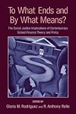 To What Ends and By What Means: The Social Justice Implications of Contemporary School Finance Theory and Policy