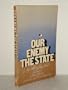 Our Enemy, the State: Including "On Doing the Right Thing"