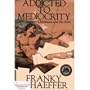 Addicted to Mediocrity: 20th Century Christians and the Arts
