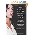 The Human Nature of the Singing Voice: Exploring a Holistic Basis for Sound Teaching and Learning