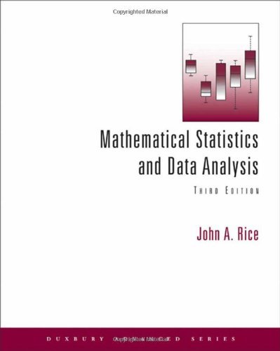 By John A. Rice Mathematical Statistics and Data Analysis (with CD Data Sets) (Duxbury Advanced) (3rd Edition)