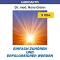 Einfach zuh�ren und erfolgreicher werden.2 CD