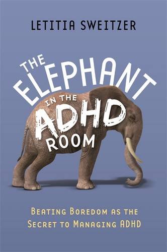beating boredom as the secret to managing adhd the elephant in the adhd room